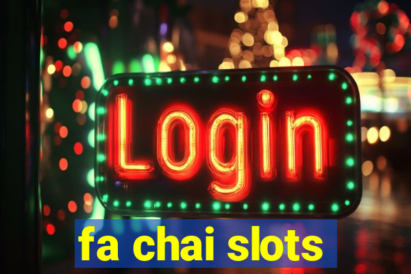 fa chai slots